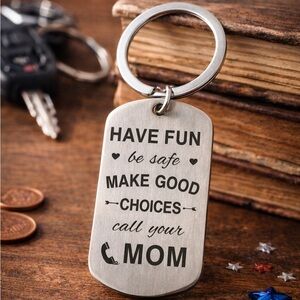Keychain Gift Have Fun Be Safe Make Good Choices Call Your Mom Stainless